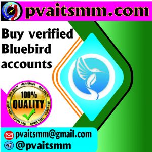 Buy Verified Bluebird Accounts