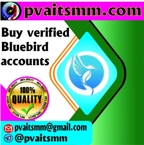 Buy Verified Bluebird Accounts